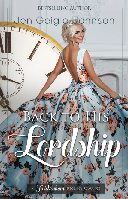 Back to his Lordship: Clean time travel regency romance (Twickenham Regency Romance)
