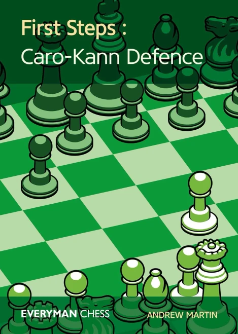 First Steps: Caro-Kann Defence (Everyman Chess)