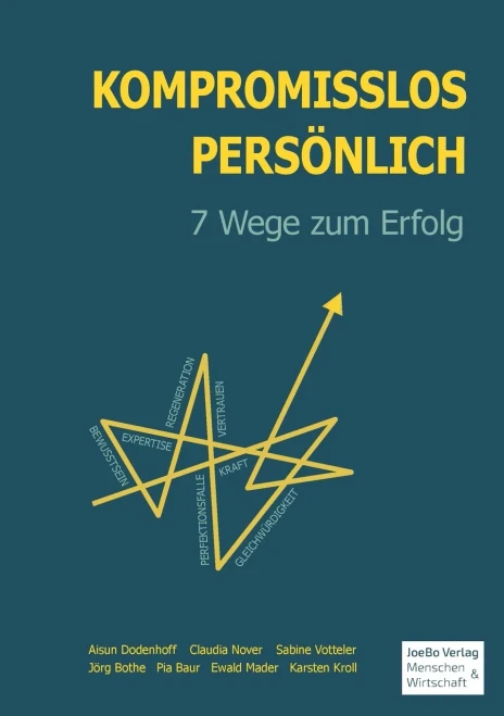 Kompromisslos Persönlich: 7 Wege zum Erfolg (German Edition)