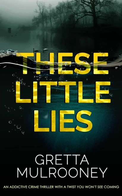 THESE LITTLE LIES an addictive crime thriller with a twist you won't see coming (Detective Inspector Siv Drummond)