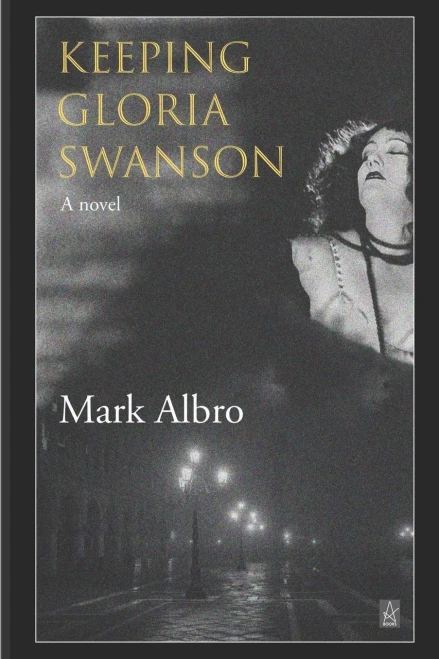 Keeping Gloria Swanson: A novel