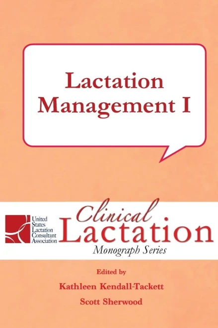 Lactation Management I (Clinical Lactation Monograph Series)