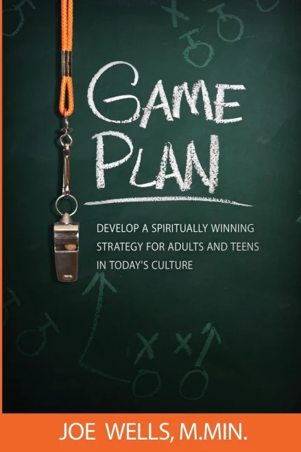 Game Plan: Develop a Spiritually Winning Strategy for Adults and Teens in Today's Culture