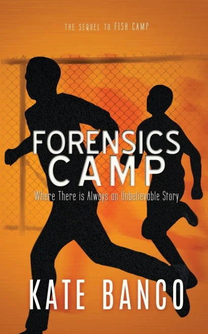 Forensics Camp: Where There is Always an Unbelievable Story (A Sara Rodriguez Mystery)
