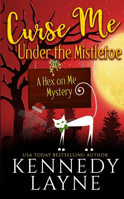 Curse Me Under the Mistletoe (A Hex on Me Cozy Paranormal Mystery)