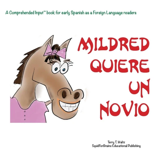 MIldred quiere un novio! (Comprehended Input for early Spanish as a Foreign Language readers) (Spanish Edition)