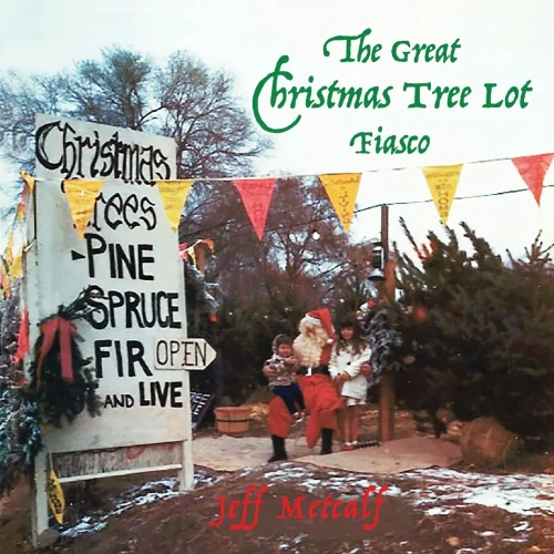 The Great Christmas Tree Lot Fiasco