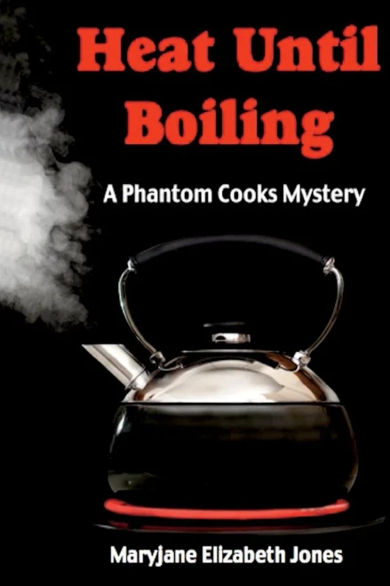 Heat Until Boiling (River Bend Chronicles)