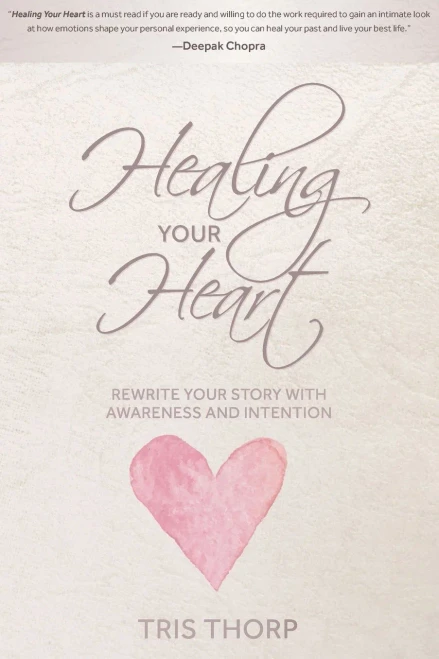 Healing Your Heart: Rewrite Your Story with Awareness and Intention