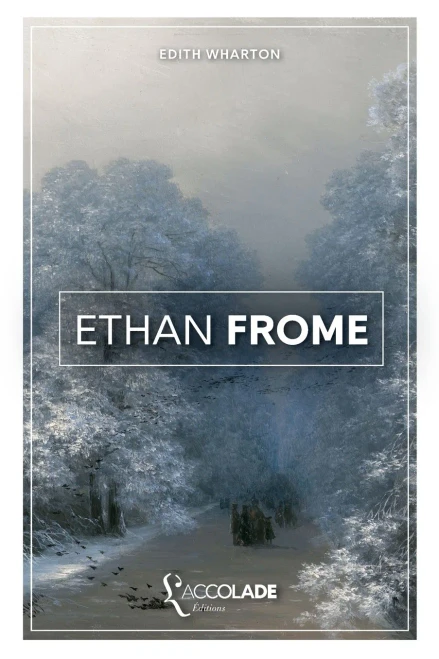 Ethan Frome: bilingue anglais/français (avec lecture audio intégrée en ligne) (French Edition)