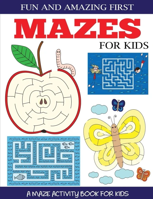 Fun and Amazing First Mazes for Kids: A Maze Activity Book for Kids 4-6, 6-8 (Maze Books for Kids)