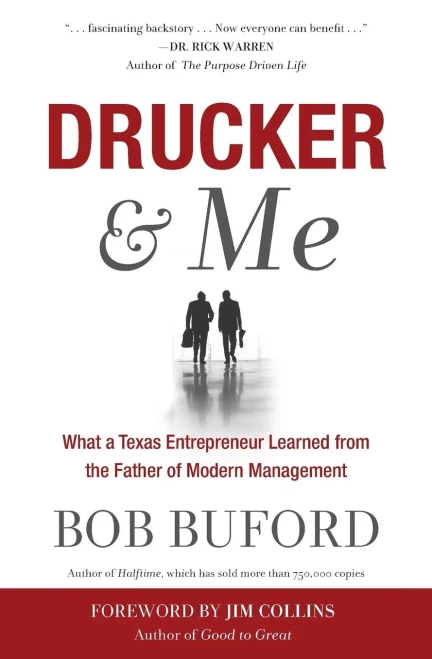 Drucker & Me: What a Texas Entrepenuer Learned From the Father of Modern Management