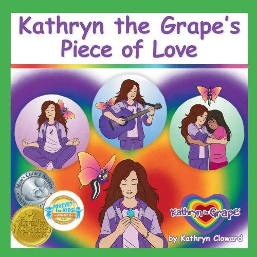 Kathryn the Grape's Piece of Love (Kathryn the Grape Affirmation Series)