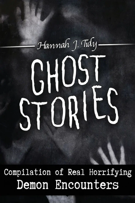 GHOST STORIES: Compilation of Real Horrifying- Demon Encounters