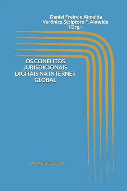 OS CONFLITOS JURISDICIONAIS DIGITAIS NA INTERNET GLOBAL (Portuguese Edition)