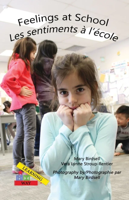 Feelings at School/ Les emotions a`l'e`cole (Learning My Way)