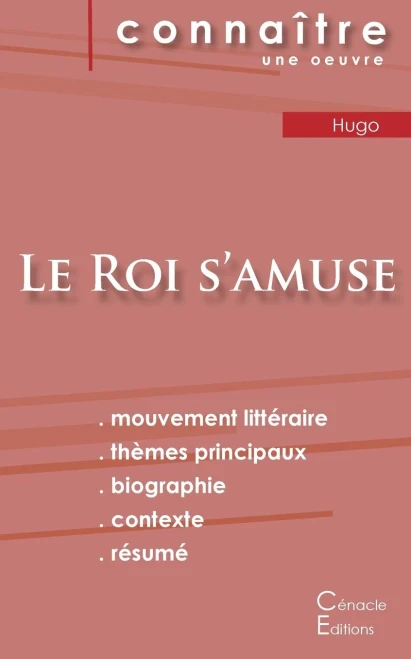 Fiche de lecture Le Roi s'amuse de Victor Hugo (Analyse littéraire de référence et résumé complet) (ÉDITIONS DU CÉNACLE) (French Edition)