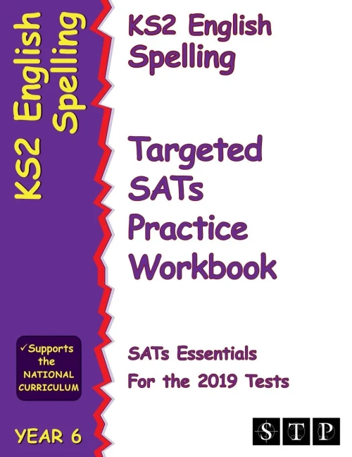 KS2 English Spelling Targeted SATs Practice Workbook for the 2019 Tests (Year 6) (STP KS2 English SATs Essentials)