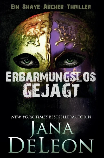 Erbarmungslos gejagt (Ein Shaye-Archer-Thriller) (German Edition)