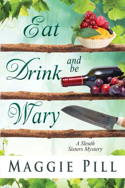 Eat, Drink, and Be Wary (The Sleuth Sisters)