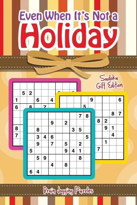 Even When It's Not a Holiday: Sudoku Gift Edition