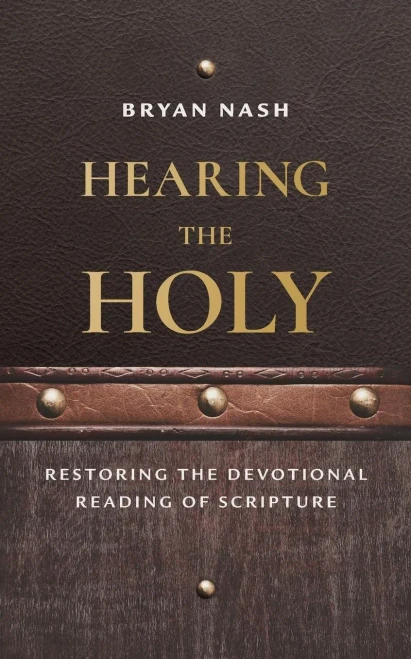 Hearing the Holy: Restoring the Devotional Reading of Scripture