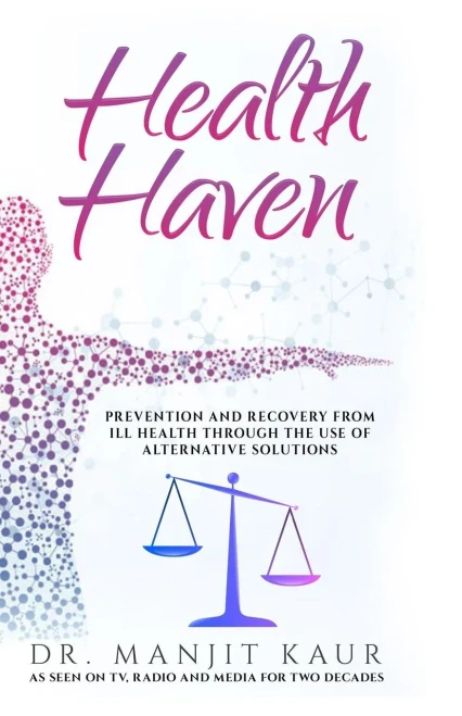Health Haven: Prevention and recovery from ill health through the use of alternative solutions