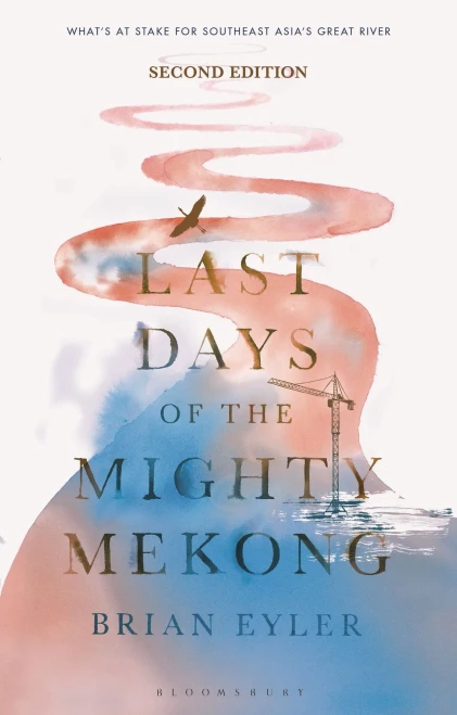 Last Days of the Mighty Mekong (Asian Arguments)