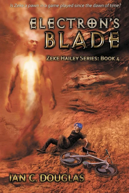 Electron's Blade: Book 4 (Zeke Hailey)