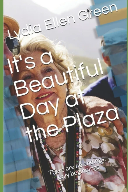 It's a Beautiful Day at the Plaza: There are no endings, only beginnings (screenplays by seasidepress.org)