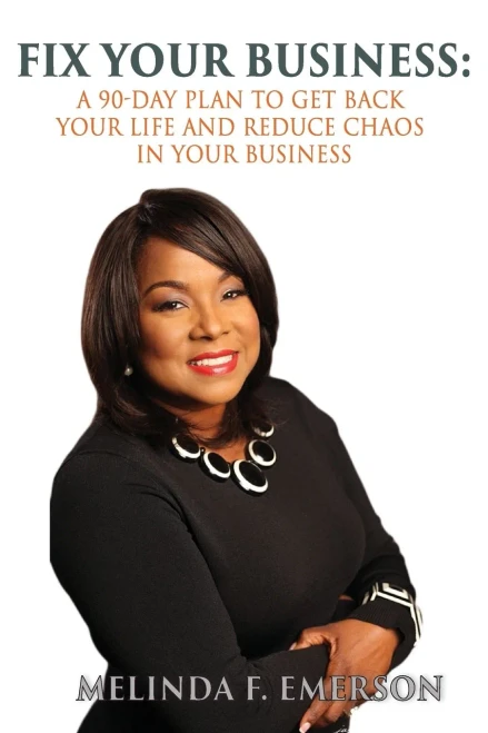 Fix Your Business: A 90-Day Plan to Get Back Your Life and Remove Chaos From Your Business