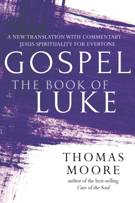 Gospel?The Book of Luke: A New Translation with Commentary?Jesus Spirituality for Everyone