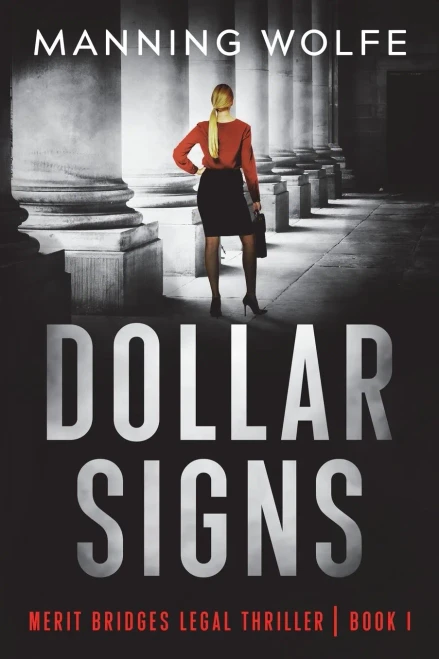 Dollar Signs: Texas Lady Lawyer vs Boots King (Merit Bridges Legal Thriller Book 1)