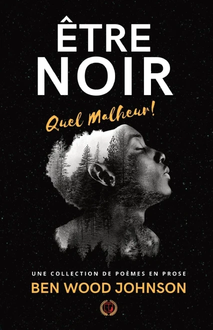 Être Noir: Quel Malheur (French Edition)