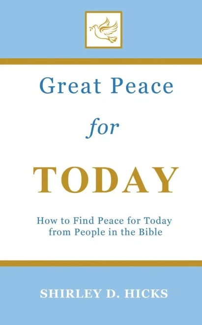 Great Peace for Today: How to Find Peace for Today from People in the Bible (The Great Peace Series for Christian Living)