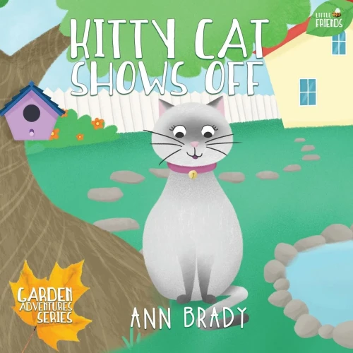 Kitty Cat Shows Off (5) (Little Friends: Garden Adventures)