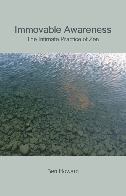 Immovable Awareness: The Intimate Practice of Zen