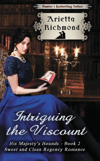 Intriguing the Viscount: Sweet and Clean Regency Romance (His Majesty's Hounds)
