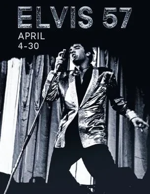 Elvis 57 April 4-30