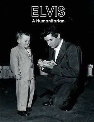 Elvis A Humanitarian