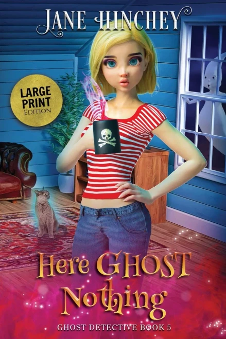 Here Ghost Nothing - Large Print Edition (Ghost Detective Mysteries)