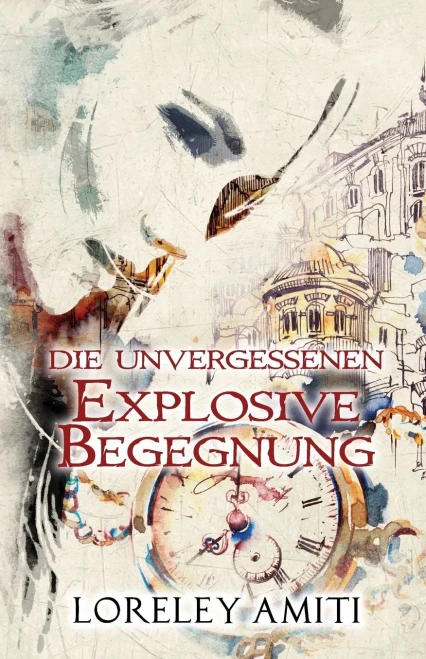 Explosive Begegnung: Zeitreise-Trilogie durch die Jahre 1960 -1991 (Die Unvergessenen) (German Edition)