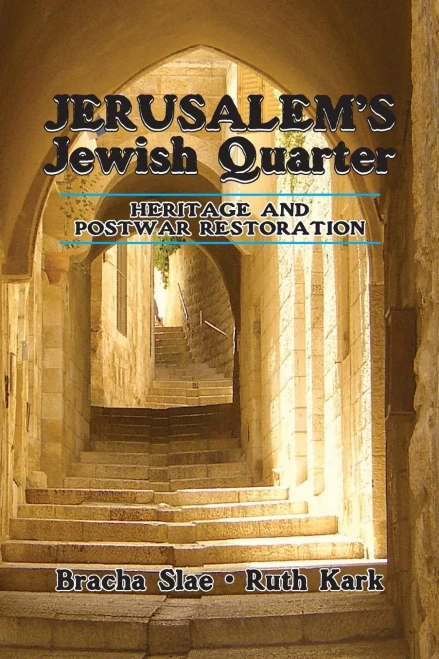 Jerusalem's Jewish Quarter: Heritage and Postwar Restoration