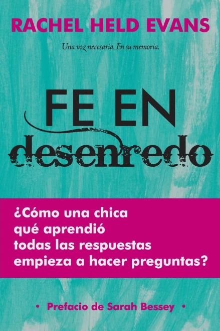 Fe en Desenredo: Cómo una Chica que aprendió todas las respuestas empieza a hacer preguntas (Spanish Edition)