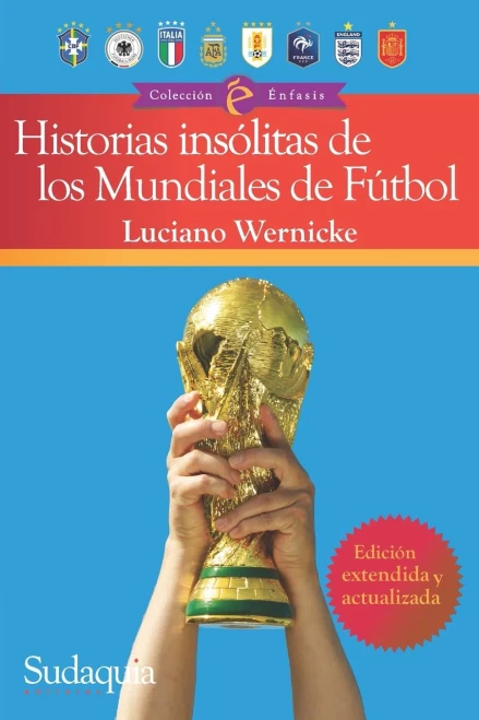 Historias insólitas de los Mundiales de Fútbol (Spanish Edition)