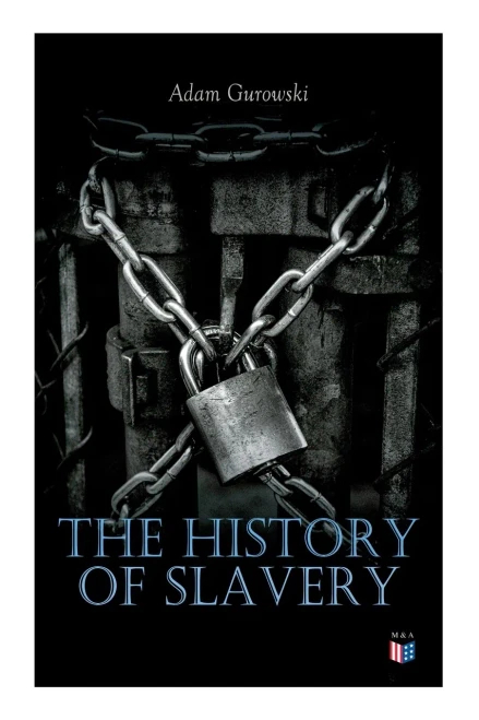 The History of Slavery: From Egypt and the Romans to Christian Slavery –Complete Historical Overview