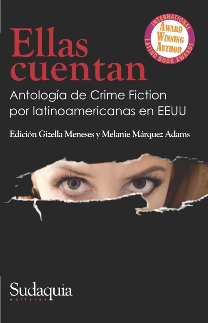 Ellas cuentan: Antología de Crime Fiction por latinoamericanas en EEUU (Spanish Edition)