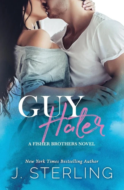 Guy Hater: A Fisher Brothers Novel (The Fisher Brothers)