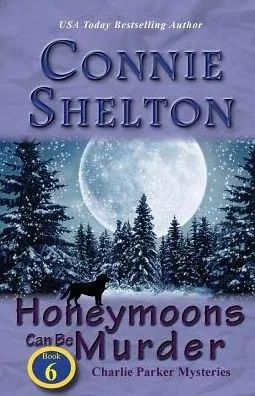 Honeymoons Can Be Murder: Charlie Parker Mysteries, Book 6 (Charlie Parker New Mexico Mystery)