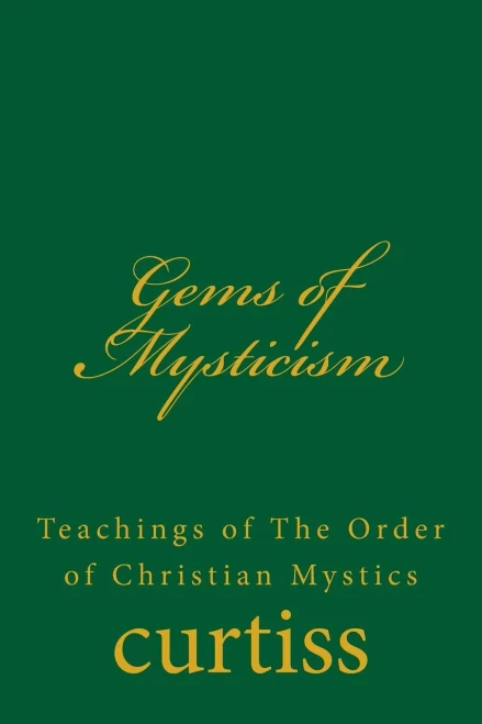 Gems of Mysticism (Teachings of The Order of Christian Mystics)